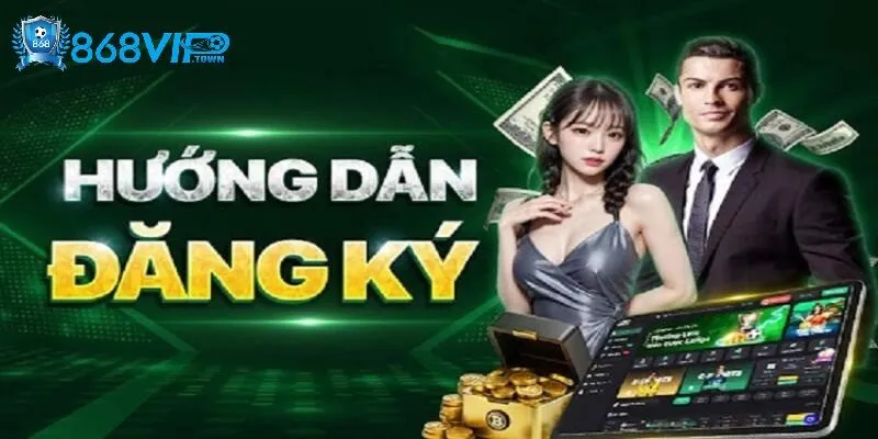 Hướng dẫn đăng ký 868vip cho tân thủ