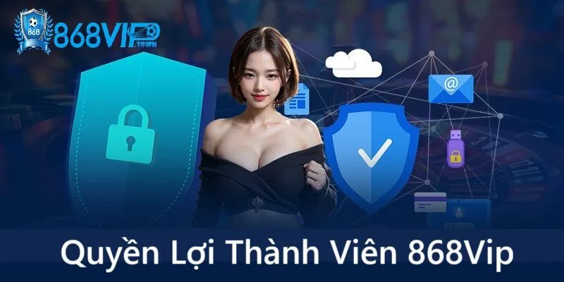 Nâng cấp trải nghiệm với chương trình thành viên vip 868vip